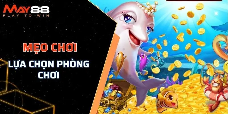 Chọn phòng săn phù hợp