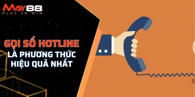 Gọi số hotline là phương thức hiệu quả nhất