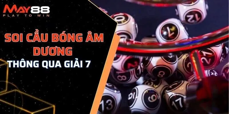 Thông qua giải 7 để dự đoán